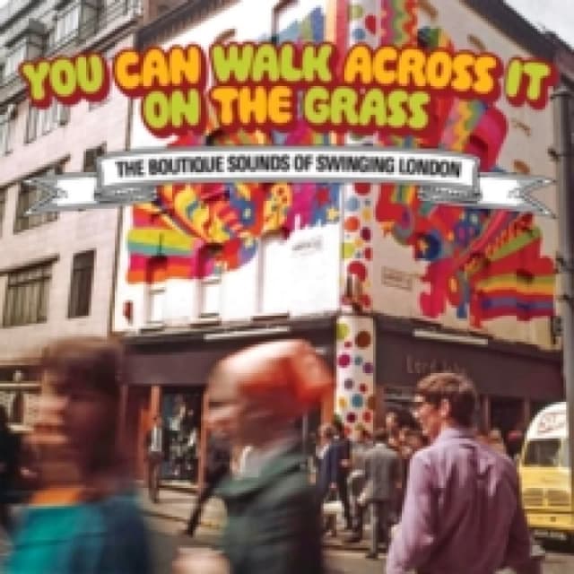 You Can Walk Across It On the Grass: The Boutique Sounds of Swinging London CD / Box Set