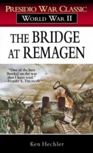 The bridge at Remagen by Ken Hechler