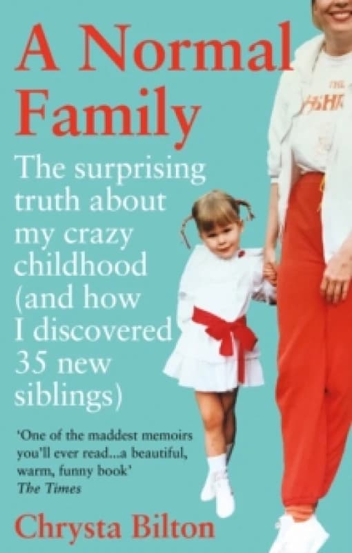 A Normal Family : The Surprising Truth About My Crazy Childhood (And How I Discovered 35 New Siblings) Paperback / softback