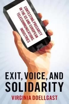 Exit, Voice, and Solidarity by Virginia Doellgast