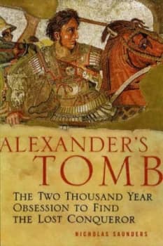 Alexanders Tomb by Nicholas J. Saunders Hardback