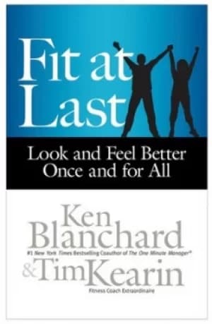 Fit at last by Kenneth H Blanchard