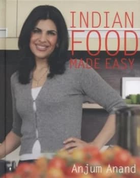 Indian Food Made Easy by Anjum Anand Hardback
