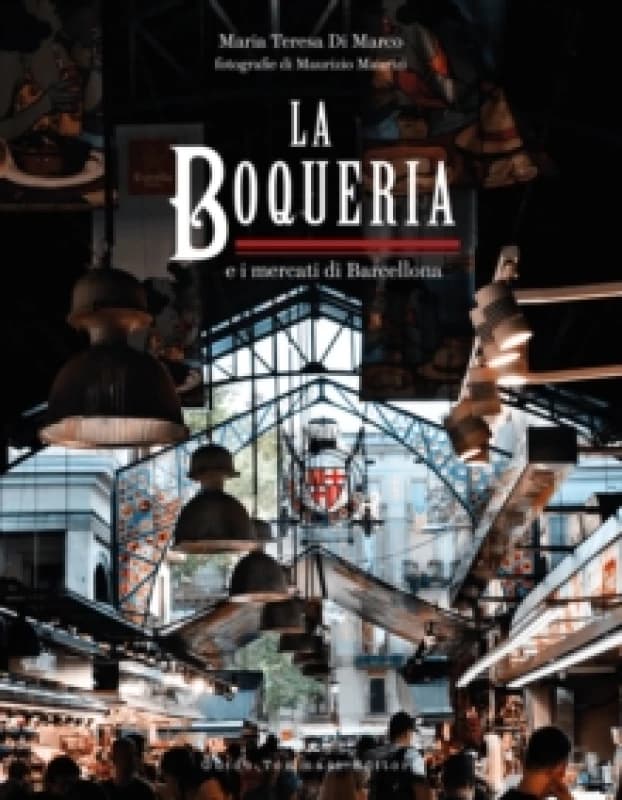 The Boqueria : And the Markets of Barcelona Hardback