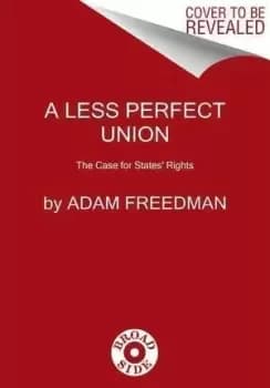 A Less Perfect Union by Adam Freedman