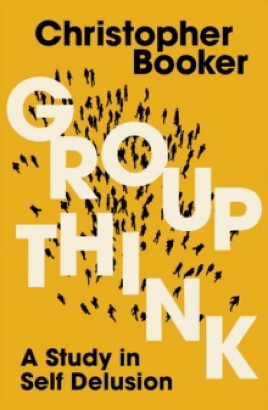 Groupthink : A Study in Self Delusion Paperback / softback