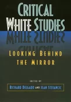 Critical White Studies by Richard Delgado