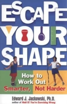 Escape Your Shape by Edward Jackowski Book