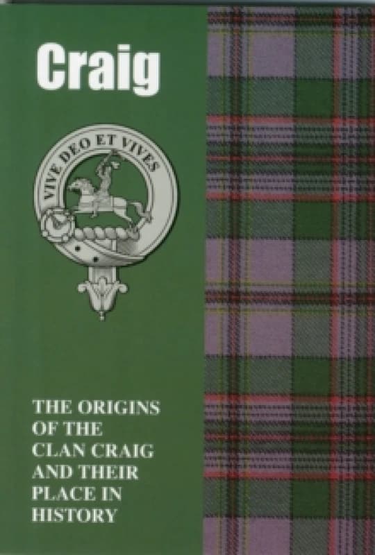 Craig : The Origins of the Clan Craig and Their Place in History Paperback / softback