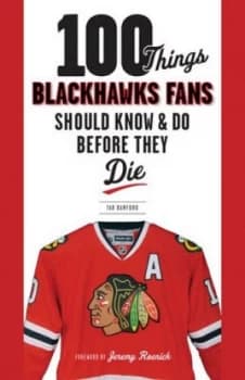 100 Things Blackhawks Fans Should Know and Do before They Die by Tab Bamford Paperback