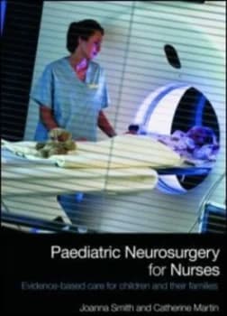 Paediatric Neurosurgery for Nurses by Joanna Smith Book