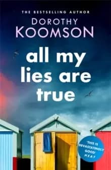 All My Lies Are True : Lies, obsession, murder. Will the truth set anyone free?