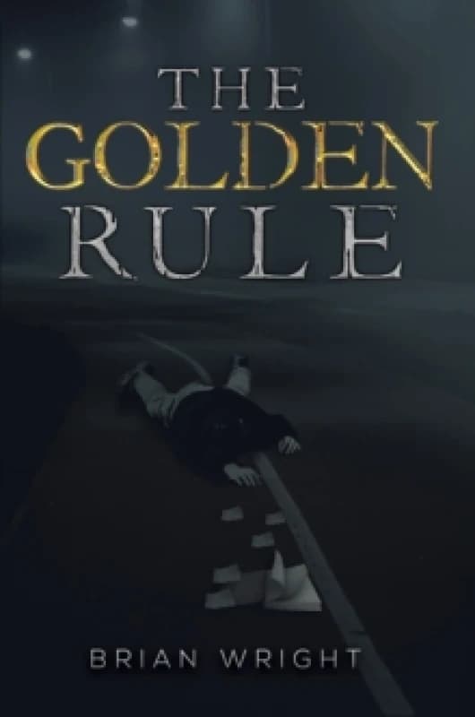The Golden Rule. Paperback. By Brian Wright Books