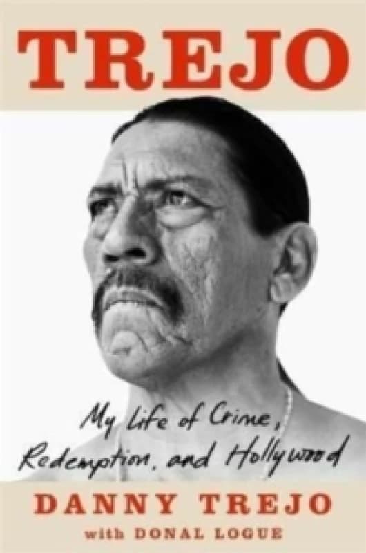 Trejo : My Life of Crime, Redemption and Hollywood Paperback / softback