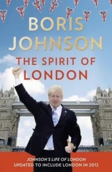The Spirit of London by Boris Johnson Paperback