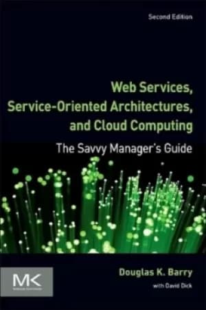 Web services service-oriented architectures and cloud computing by Douglas K Barry