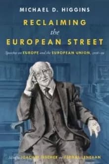 Reclaiming The European Street: Speeches on Europe and the European Union, 2016-20