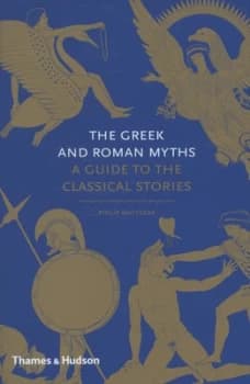 The Greek and Roman Myths by Philip Matyszak Hardback