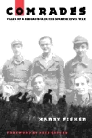 comrades tales of a brigadista in the spanish civil war