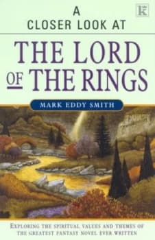 A Closer Look at the Lord of the Rings by Mark Eddy Smith Book