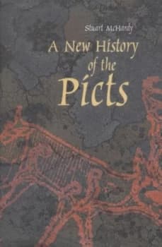 A New History of the Picts by Stuart Mchardy Hardback