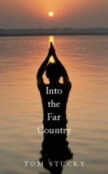 Into the Far Country by Tom Stuckey Paperback