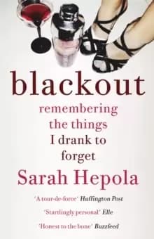 Blackout : Remembering the things I drank to forget