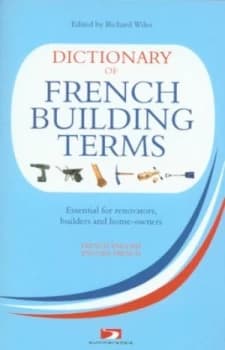 Dictionary of French Building Terms by Richard Wiles Book