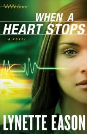 When a heart stops by Lynette Eason