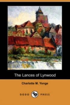 Lances of Lynwood dodo Press by Charlotte M Yonge Paperback