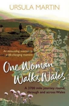 One woman walks Wales by Ursula Martin