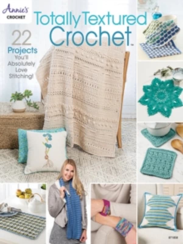 Totally Textured Crochet : 22 Projects You'Ll Absolutely Love Stitching! Paperback / softback