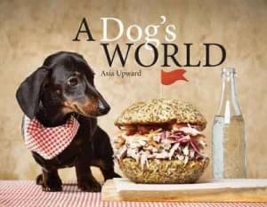 A Dogs World by Asia Upward Hardback