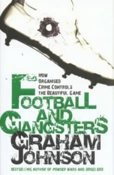 Football and Gangsters by Graham Johnson Paperback