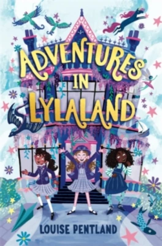 Adventures in Lylaland : the magical debut children's novel from bestselling author Louise Pentland! Paperback / softback