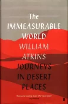 The immeasurable world by William Atkins