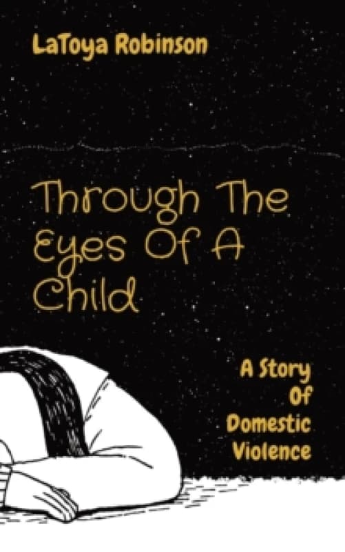 Through The Eyes Of A Child : A Story Of Domestic Violence Paperback / softback