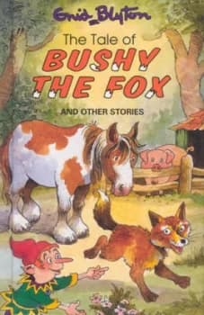 The Tale of Bushy the Fox and Other Stories by Enid Blyton and Val Biro Book