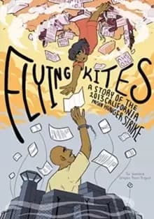 Flying Kites : A Story of the 2013 California Prison Hunger Strike