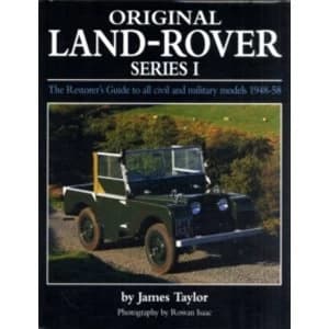 Original Land Rover Series 1 : The Restorer's Guide to Civil & Military Models 1948-58
