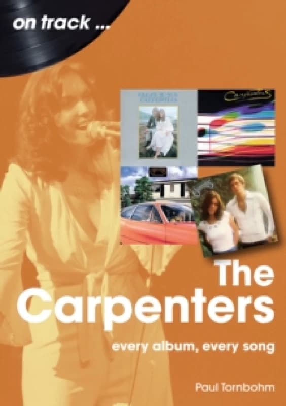 The Carpenters On Track : Every Album, Every Song Paperback / softback
