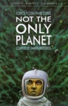 Not the Only Planet by Damien Broderick Paperback