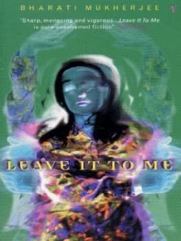 Leave It to Me by Bharati Mukherjee Paperback