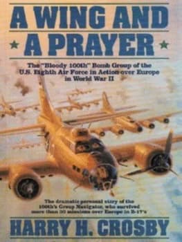 A Wing and a Prayer by Harry H Crosby Book