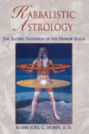 kabbalistic astrology the sacred tradition of the hebrew sages