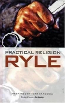 Practical Religion by J. C Ryle Book