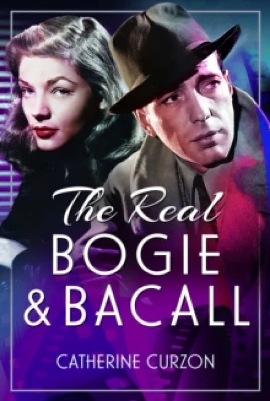 The Real Bogie and Bacall Hardback