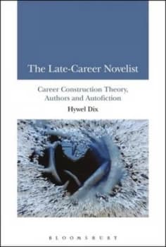 The Late-Career Novelist by Hywel Dix Hardback