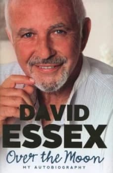 Over the Moon by David Essex Hardback