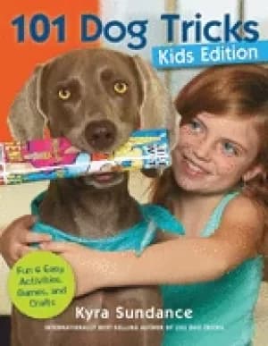 101 dog tricks kids edition fun and easy activities games and crafts